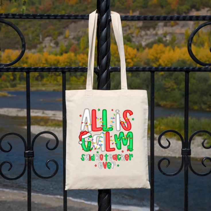 All Calm Said No Teacher Teacher Christmas Lights Canvas Tote Bag, funny design All Calm Said No Teacher Teacher Christmas Lights Canvas Tote Bag, funny design