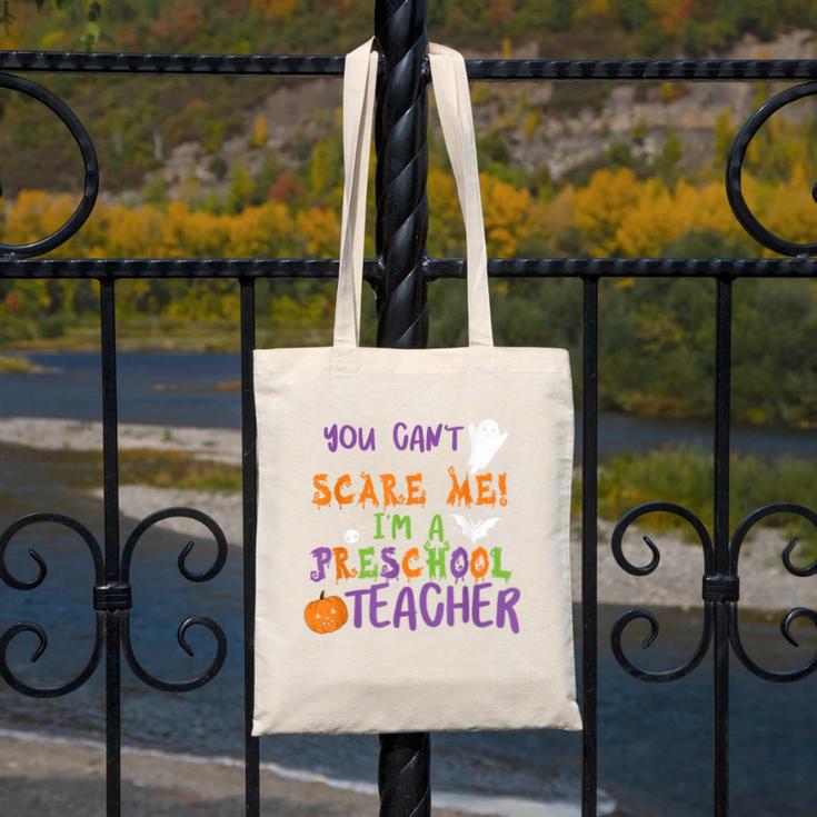 You Cant Scare Me Im A Preschool Teacher Canvas Tote Bag, funny design You Cant Scare Me Im A Preschool Teacher Canvas Tote Bag, funny design