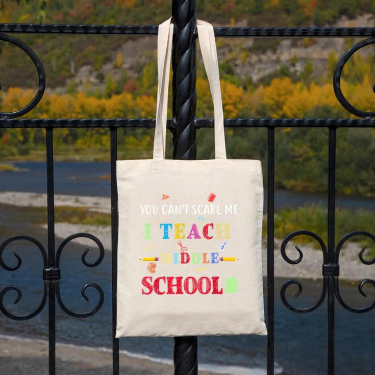 You Can't Scare Me I Teach Middle School Teacher For Men Women Canvas Tote Bag, funny design You Can't Scare Me I Teach Middle School Teacher For Men Women Canvas Tote Bag, funny design