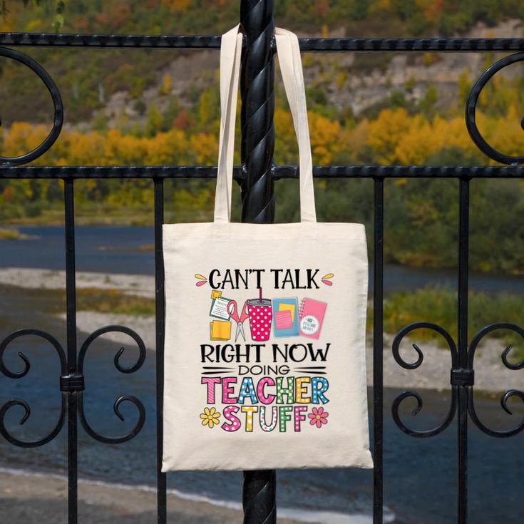 Can't Talk Right Now Doing Teacher Stuff Canvas Tote Bag, funny design Can't Talk Right Now Doing Teacher Stuff Canvas Tote Bag, funny design