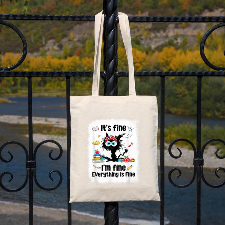 Cat It's Fine I'm Fine Everything Is Fine Teacher Life Canvas Tote Bag, funny design Cat It's Fine I'm Fine Everything Is Fine Teacher Life Canvas Tote Bag, funny design