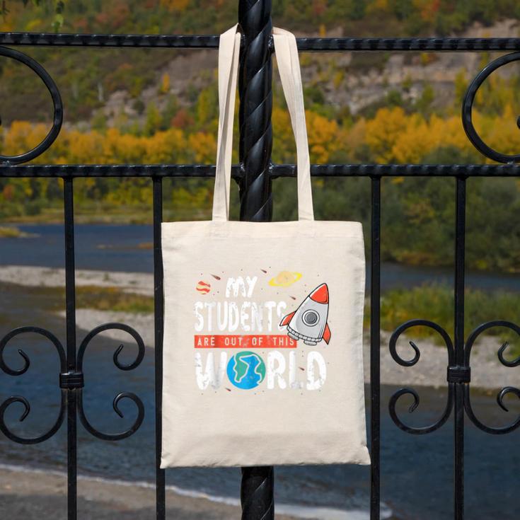 Cute Teacher My Students Are Out Of This World Space Men Women Kids Canvas Tote Bag, funny design