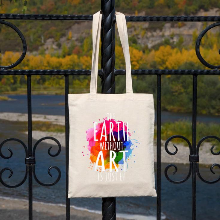 Earth Without Art Is Just Eh Painting Artist Pun Art Teacher Canvas Tote Bag, funny design Earth Without Art Is Just Eh Painting Artist Pun Art Teacher Canvas Tote Bag, funny design