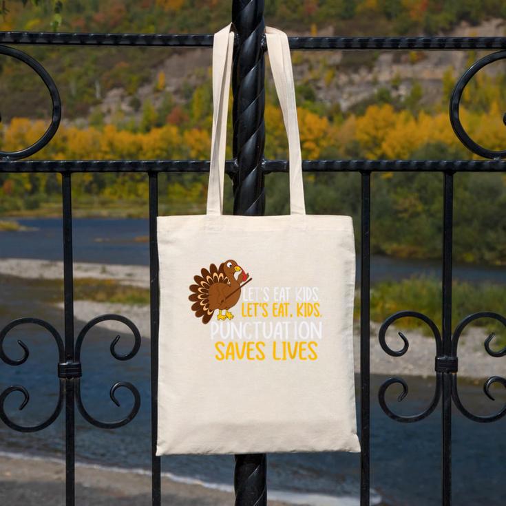 Lets Eat Kids Punctuation Turkey Thanksgiving Teacher Canvas Tote Bag, funny design Lets Eat Kids Punctuation Turkey Thanksgiving Teacher Canvas Tote Bag, funny design