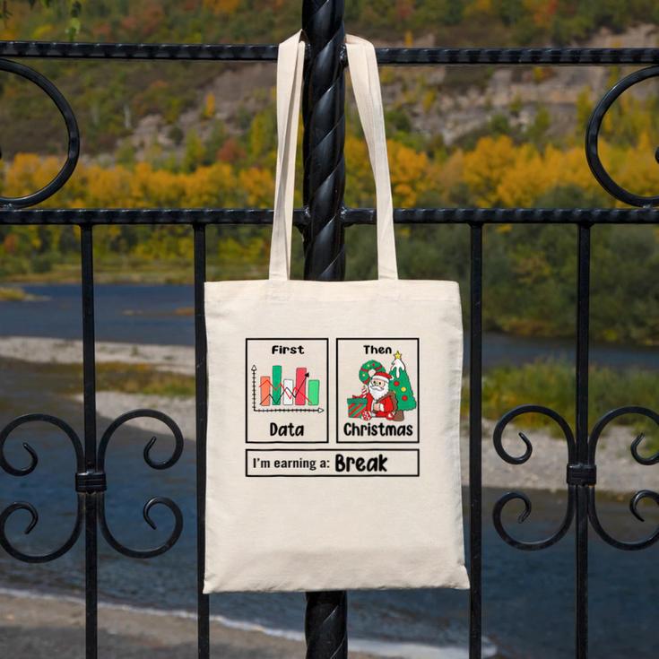 First Data Then Christmas I'm Earning A Break Sped Teacher Men Women Canvas Tote Bag, funny design