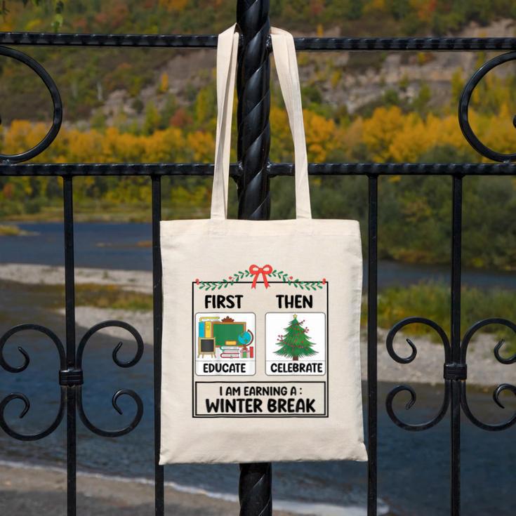 First Educate Then Celebrate Christmas Teacher Winter Break Canvas Tote Bag, funny design First Educate Then Celebrate Christmas Teacher Winter Break Canvas Tote Bag, funny design