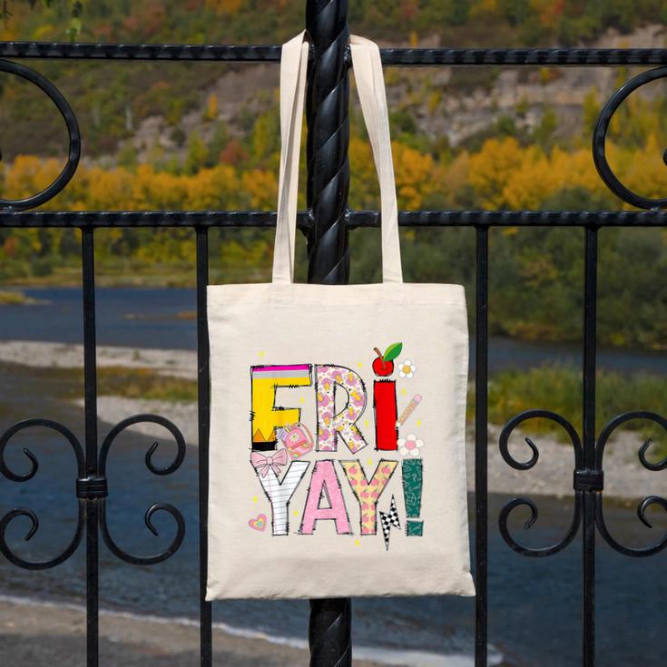 Fri-Yay Happy Friday Lovers Teacher Weekend Women Canvas Tote Bag, funny design