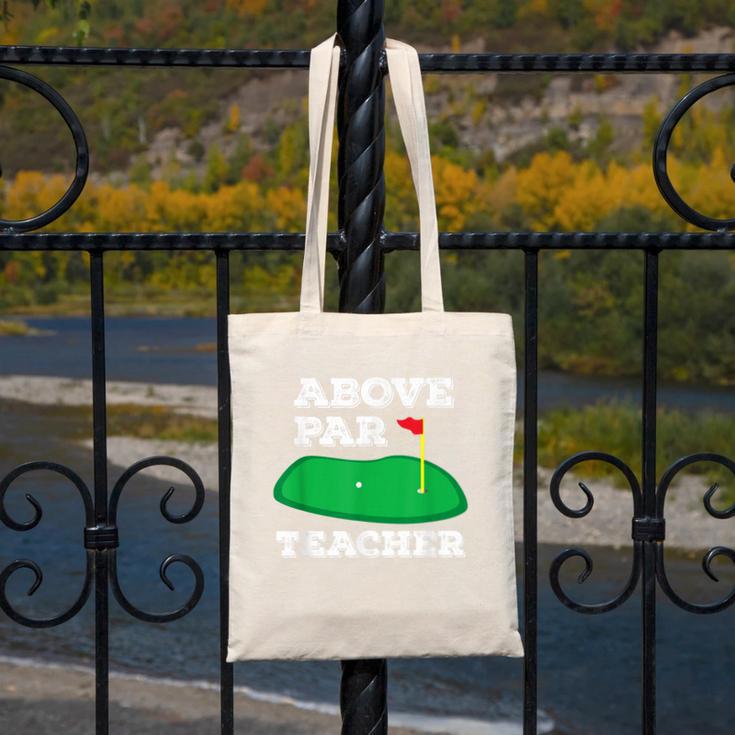 Golf Pun Above Par Teacher School Golfing Men & Women Canvas Tote Bag, funny design
