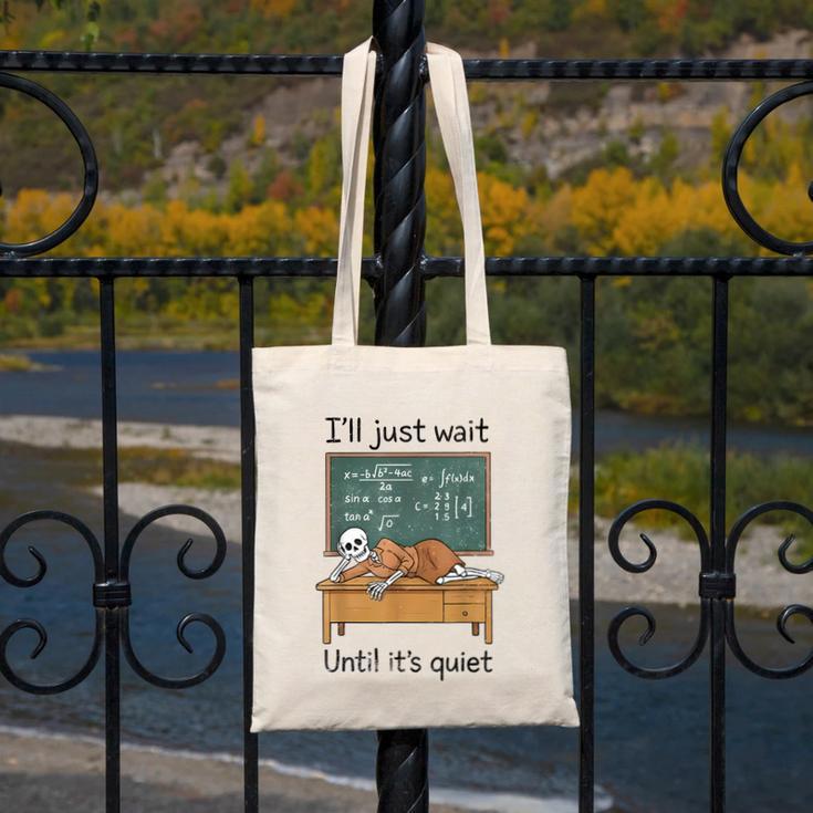 Halloween Teacher I'Ll Just Wait Until It's Quiet Canvas Tote Bag, funny design