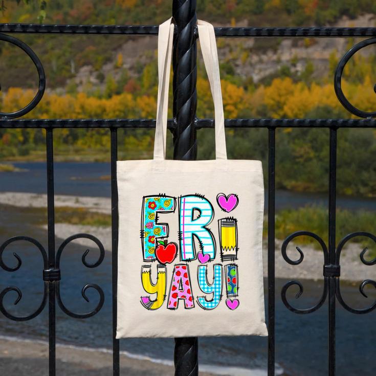 Happy Fri-Yay Friday Lovers Fun Teacher Life FriYay Weekend Canvas Tote Bag, funny design