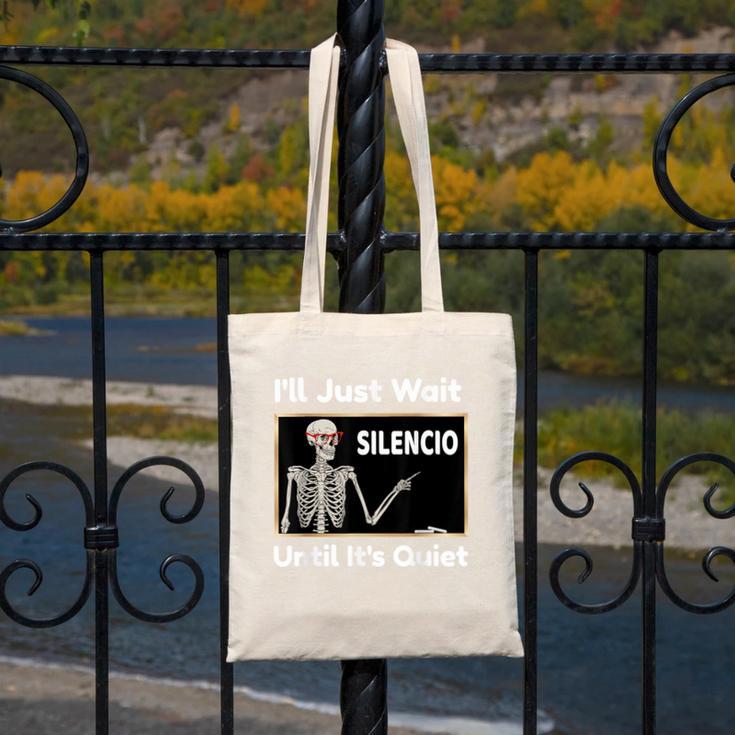 I'Ll Just Wait Until It's Quiet Spanish Teacher Halloween Men Women Kids Canvas Tote Bag, funny design I'Ll Just Wait Until It's Quiet Spanish Teacher Halloween Men Women Kids Canvas Tote Bag, funny design
