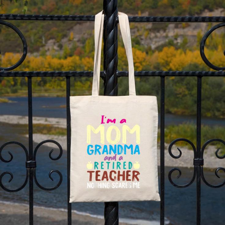 I'm Mom Grandma And A Retired Teacher Nothing Scares Me Men Women Canvas Tote Bag, Couple Gifts, funny design I'm Mom Grandma And A Retired Teacher Nothing Scares Me Men Women Canvas Tote Bag, Couple Gifts, funny design