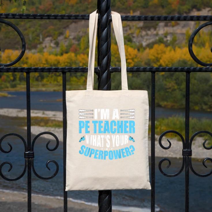 I'm A PE Teacher What's Your Superpower Physical Education Canvas Tote Bag, Pe Teacher Gifts, funny design I'm A PE Teacher What's Your Superpower Physical Education Canvas Tote Bag, Pe Teacher Gifts, funny design