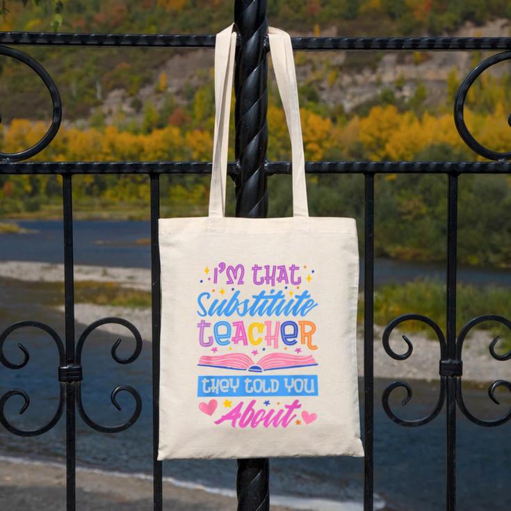 I'M That Substitute Teacher They Told Substitute Teacher Canvas Tote Bag, funny design I'M That Substitute Teacher They Told Substitute Teacher Canvas Tote Bag, funny design