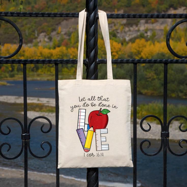 Let All That You Do Be Done In Love Christian Teacher Canvas Tote Bag, funny design Let All That You Do Be Done In Love Christian Teacher Canvas Tote Bag, funny design