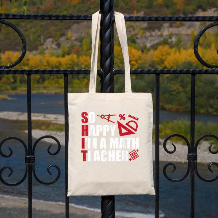 Math Teacher School So Happy I'm A Math Teacher Canvas Tote Bag, funny design