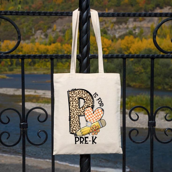 P Is For Pre K Teacher Leopard First Day Of School For Men Women Girls Kids Canvas Tote Bag, funny design P Is For Pre K Teacher Leopard First Day Of School For Men Women Girls Kids Canvas Tote Bag, funny design