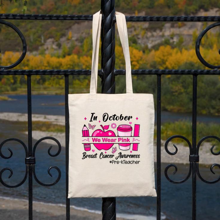 Pre-k Teacher In October We Wear Pink Breast Cancer Canvas Tote Bag, funny design