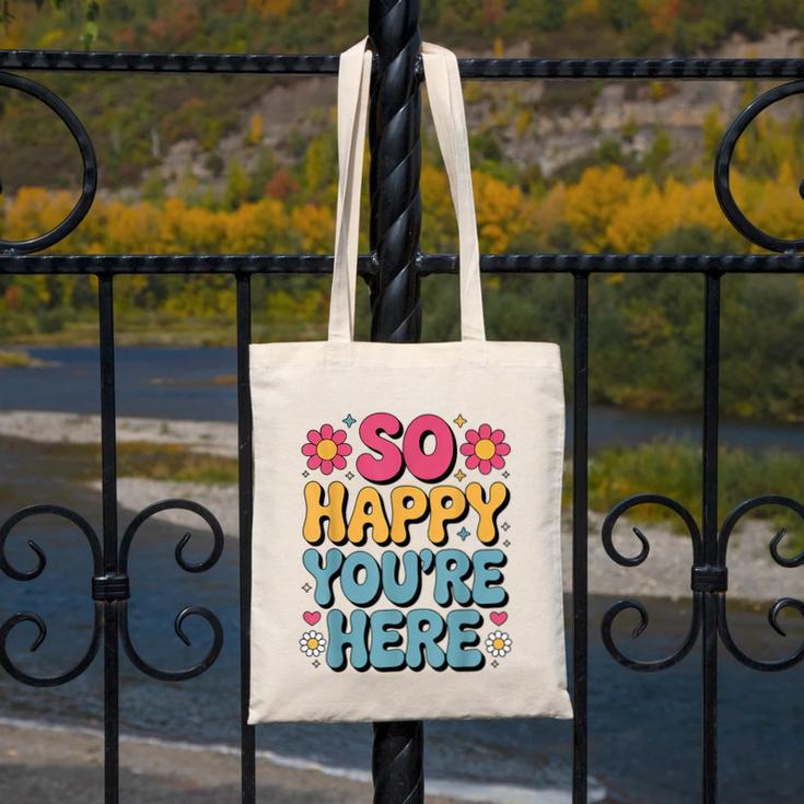 So Happy You’Re Here Groovy Retro Positivity Women Teacher Canvas Tote Bag, Groovy Teacher Gifts, funny design