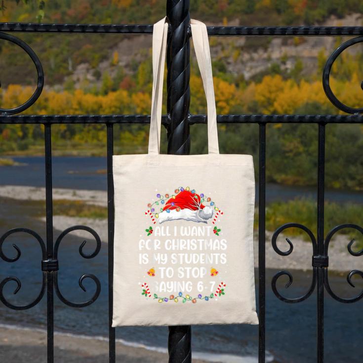 Stop Saying 6-7 Teacher Students 67 Christmas Meme 6 7 Canvas Tote Bag, funny design Stop Saying 6-7 Teacher Students 67 Christmas Meme 6 7 Canvas Tote Bag, funny design