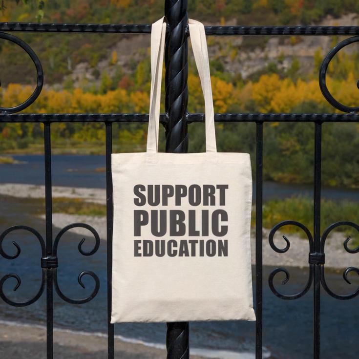 Support Public Education Protect Teachers Students Schools Canvas Tote Bag, funny design Support Public Education Protect Teachers Students Schools Canvas Tote Bag, funny design