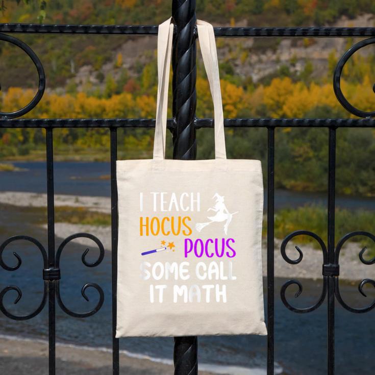 I Teach Hocus Pocus Some Call It Math Teacher Canvas Tote Bag, funny design