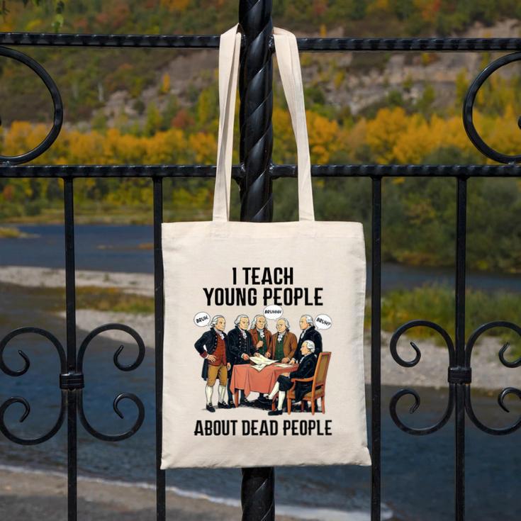 I Teach Young People About Dead-People History Teachers Canvas Tote Bag, History Teacher Gifts, funny design I Teach Young People About Dead-People History Teachers Canvas Tote Bag, History Teacher Gifts, funny design