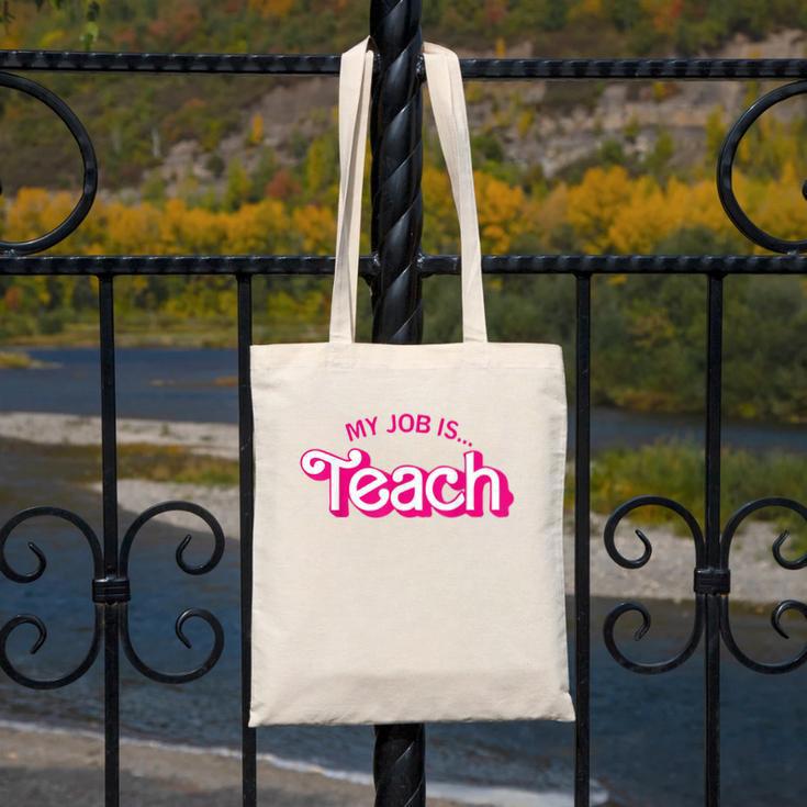Teacher Life My Job Is Teach Canvas Tote Bag, funny design