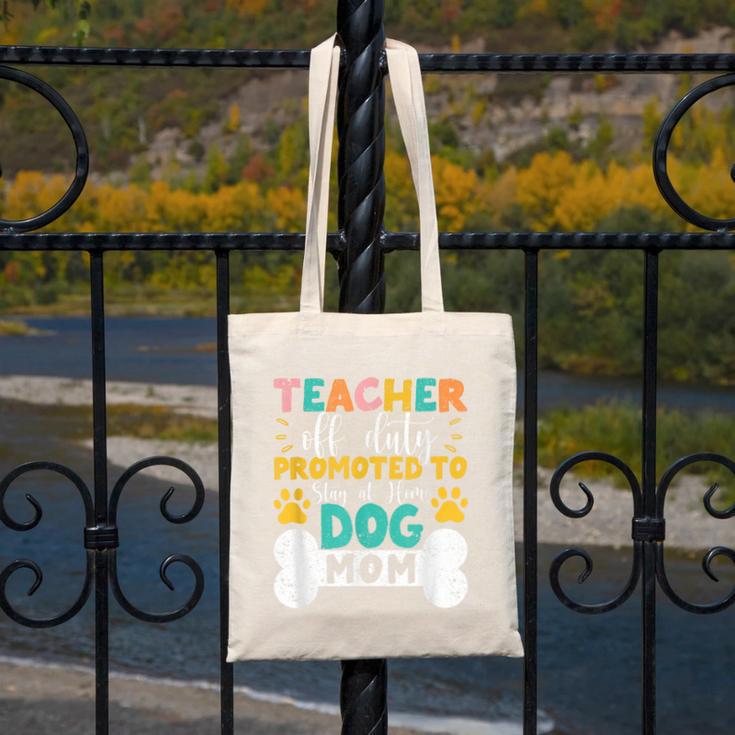 Teacher Off Duty Promoted To Stay At Home Dog Mom Teachers Canvas Tote Bag, Couple Gifts, funny design Teacher Off Duty Promoted To Stay At Home Dog Mom Teachers Canvas Tote Bag, Couple Gifts, funny design