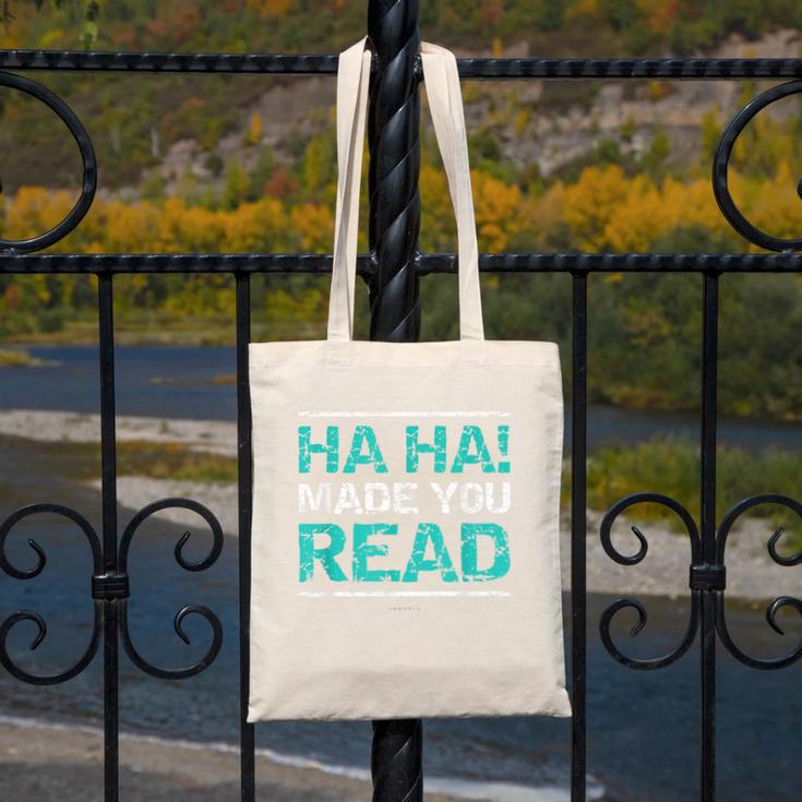 Teacher T Shirts Ha Ha Made You Read Shirt Canvas Tote Bag, funny design