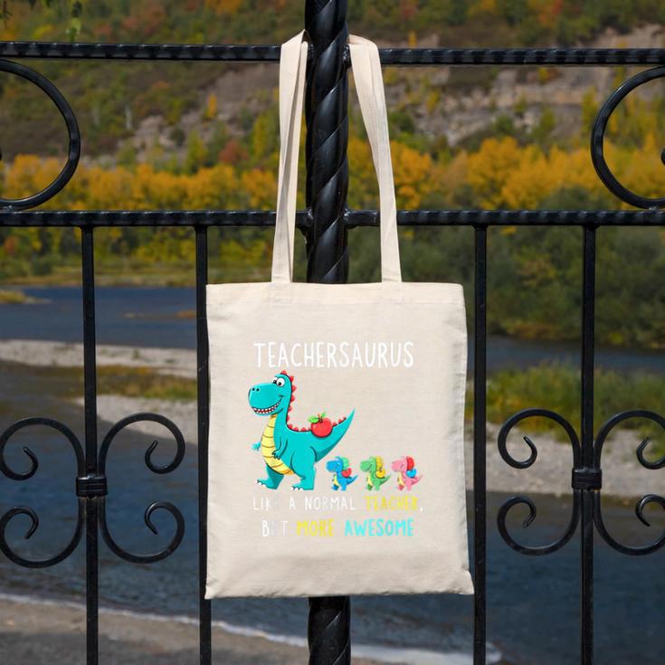 Teachersaurus Like A Normal Teacher But More Awesome Canvas Tote Bag, funny design
