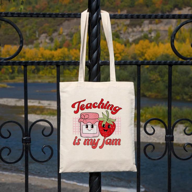 Teaching Is My Jam Cute Strawberry For Women Teachers Canvas Tote Bag, funny design