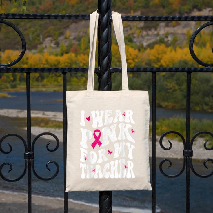 I Wear Pink For My Teacher Breast Cancer Awareness Support Men Women Canvas Tote Bag, funny design I Wear Pink For My Teacher Breast Cancer Awareness Support Men Women Canvas Tote Bag, funny design