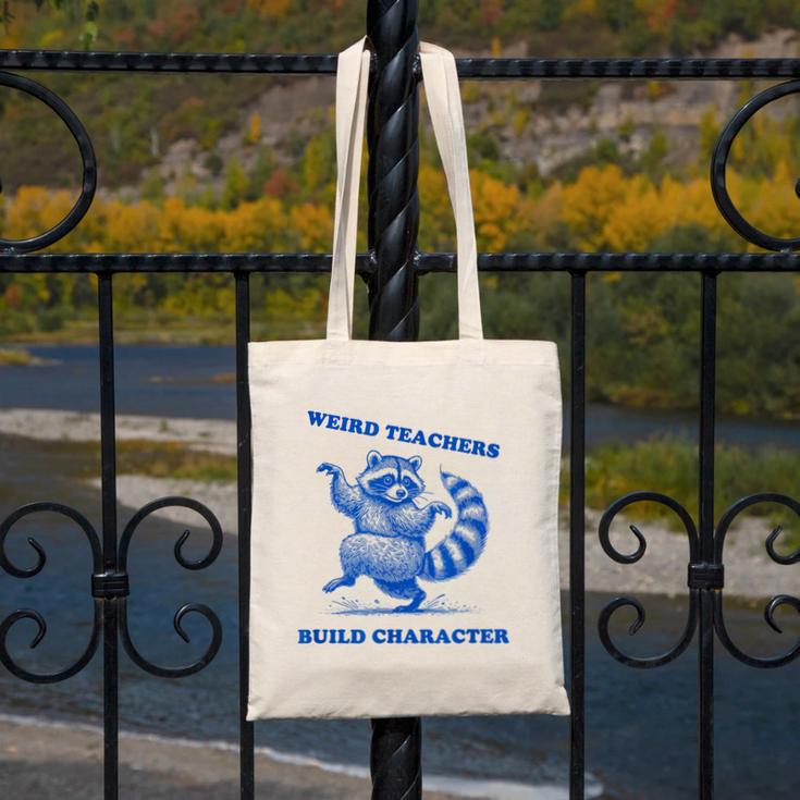 Weird Teachers Build Character Shirt Raccoon Dancing Canvas Tote Bag, funny design