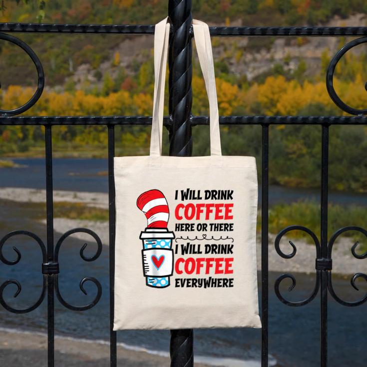 I Will Drink Coffee Here Or There Funny Teacher Teaching Men Women Girls Kids Canvas Tote Bag, funny design I Will Drink Coffee Here Or There Funny Teacher Teaching Men Women Girls Kids Canvas Tote Bag, funny design