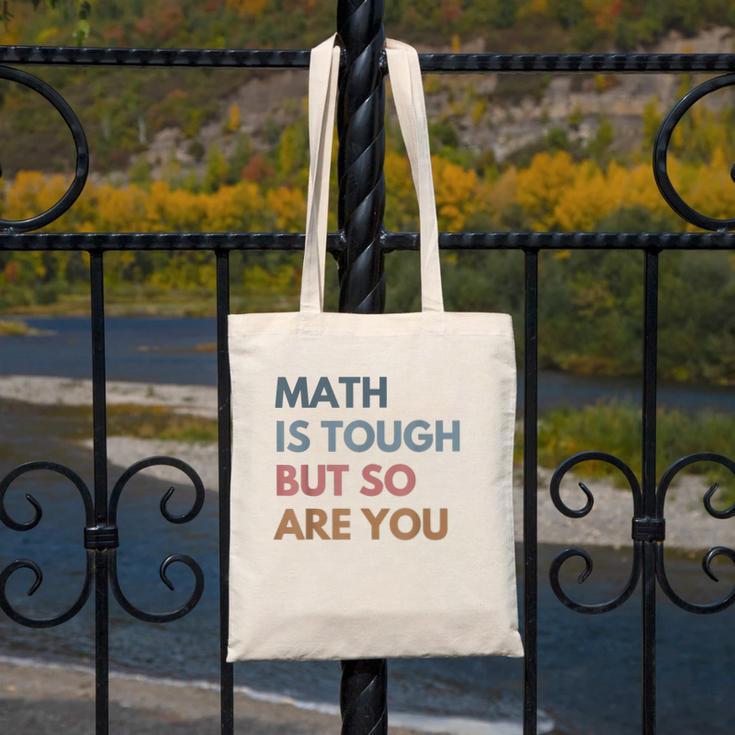 Women Math Is Tough But So Are You Math Teacher Mathematics Canvas Tote Bag, funny design Women Math Is Tough But So Are You Math Teacher Mathematics Canvas Tote Bag, funny design