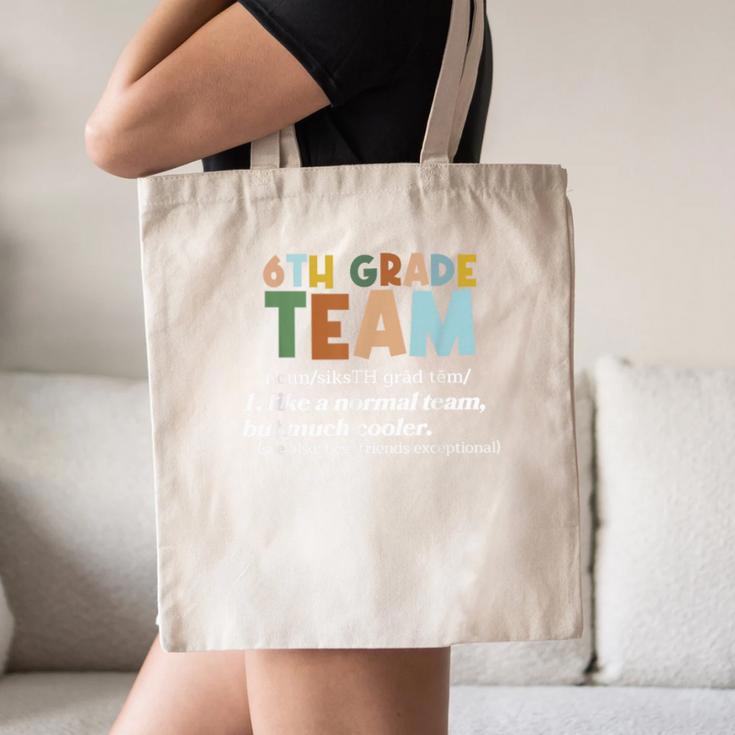 6th Grade Team Teacher Like A Normal Team Sixth Grade Canvas Tote Bag, novelty gifts, funny gifts
