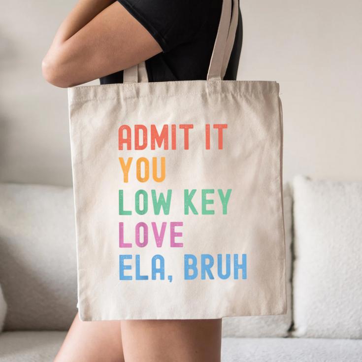 Admit It You Low Key Love ELA Bruh English Teacher Canvas Tote Bag, novelty gifts, funny gifts Admit It You Low Key Love ELA Bruh English Teacher Canvas Tote Bag, novelty gifts, funny gifts