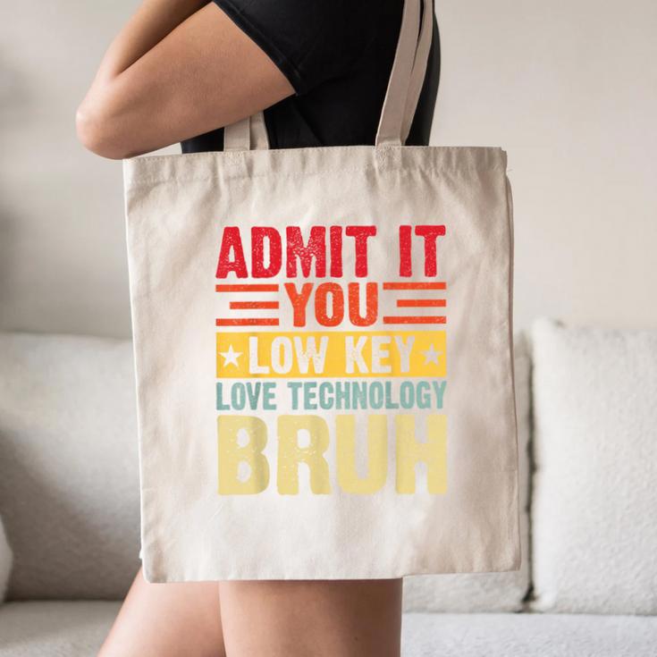 Admit It You Low Key Love Technology Bruh Teacher Kid Canvas Tote Bag, novelty gifts, funny gifts Admit It You Low Key Love Technology Bruh Teacher Kid Canvas Tote Bag, novelty gifts, funny gifts