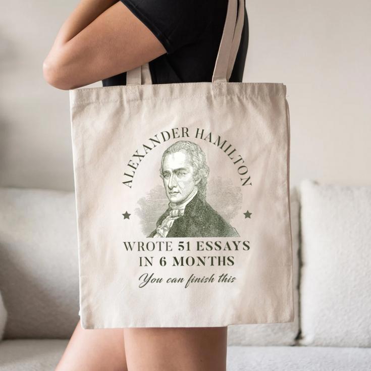 Alexander Hamilton Wrote 51 Essays In 6 Months Teacher Quote Canvas Tote Bag, novelty gifts, funny gifts Alexander Hamilton Wrote 51 Essays In 6 Months Teacher Quote Canvas Tote Bag, novelty gifts, funny gifts