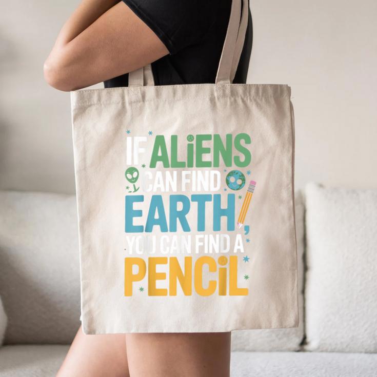 If Aliens Can Find Earth You Can Find a Pencil Teacher Canvas Tote Bag, novelty gifts, funny gifts If Aliens Can Find Earth You Can Find a Pencil Teacher Canvas Tote Bag, novelty gifts, funny gifts