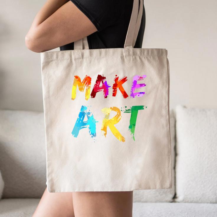 Make Art Painter Artist Teacher Artsy Men Women Kids Canvas Tote Bag, novelty gifts, funny gifts Make Art Painter Artist Teacher Artsy Men Women Kids Canvas Tote Bag, novelty gifts, funny gifts
