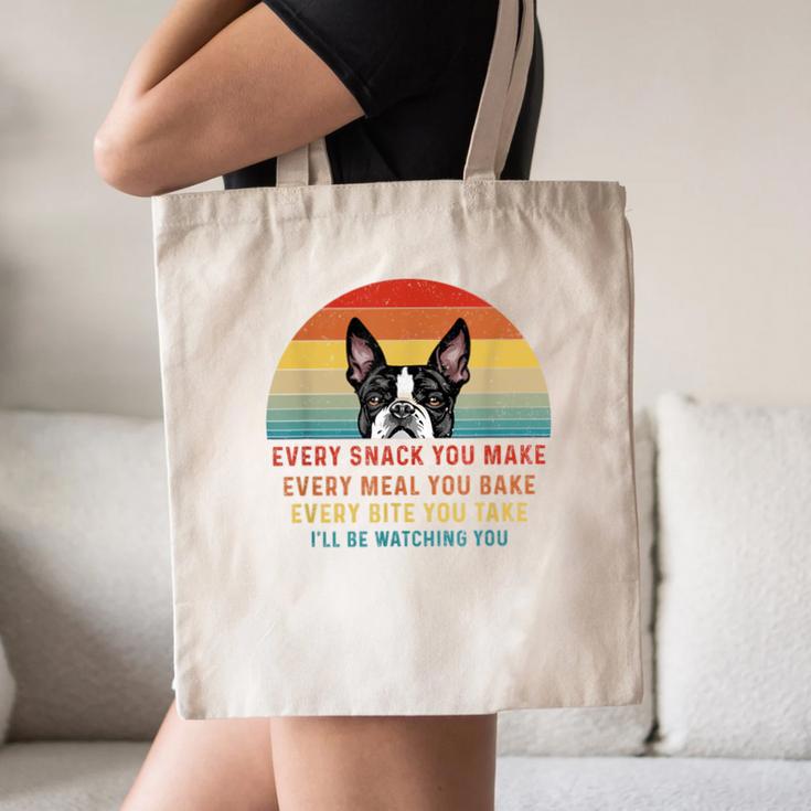 Boston Terrier Dog Every Snack You Make Every Meal You Bake Men Women Canvas Tote Bag, novelty gifts, funny gifts