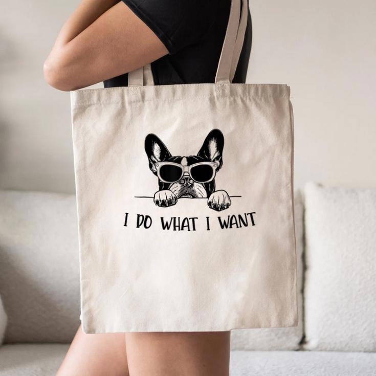 Boston Terrier Dog Owner I Do What I Want Pet Canvas Tote Bag, novelty gifts, funny gifts