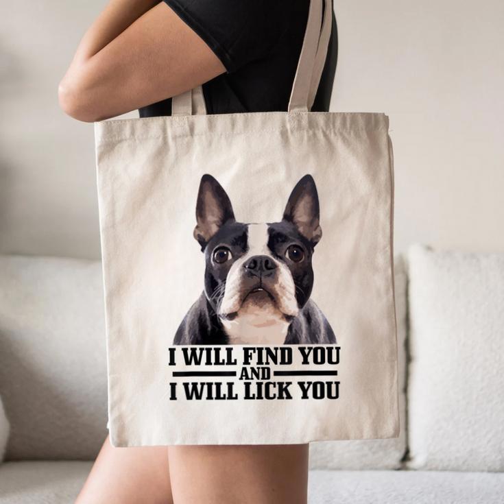 Boston Terrier Will Find And Lick You Bostie Mom Canvas Tote Bag, novelty gifts, funny gifts