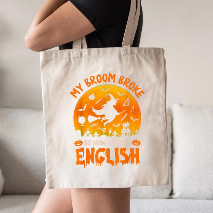 My Broom Broke So Now I Teach English Halloween Teacher Canvas Tote Bag, novelty gifts, funny gifts My Broom Broke So Now I Teach English Halloween Teacher Canvas Tote Bag, novelty gifts, funny gifts