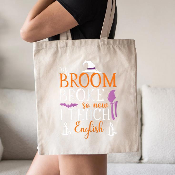 My Broom Broke So Now I Teach English English Teacher Witch Canvas Tote Bag, novelty gifts, funny gifts