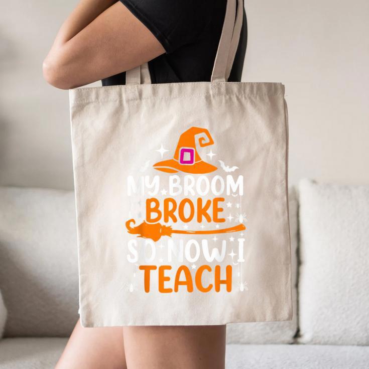 My Broom Broke So Now I Teach Halloween Teacher Canvas Tote Bag, novelty gifts, funny gifts