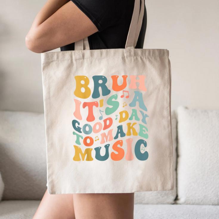 Bruh It's A Good Day To Make Music Musician Music Teacher Canvas Tote Bag, novelty gifts, funny gifts Bruh It's A Good Day To Make Music Musician Music Teacher Canvas Tote Bag, novelty gifts, funny gifts