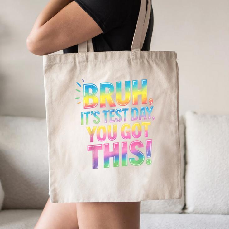 Bruh It's Test Day You Got This Funny Teacher Canvas Tote Bag, novelty gifts, funny gifts Bruh It's Test Day You Got This Funny Teacher Canvas Tote Bag, novelty gifts, funny gifts